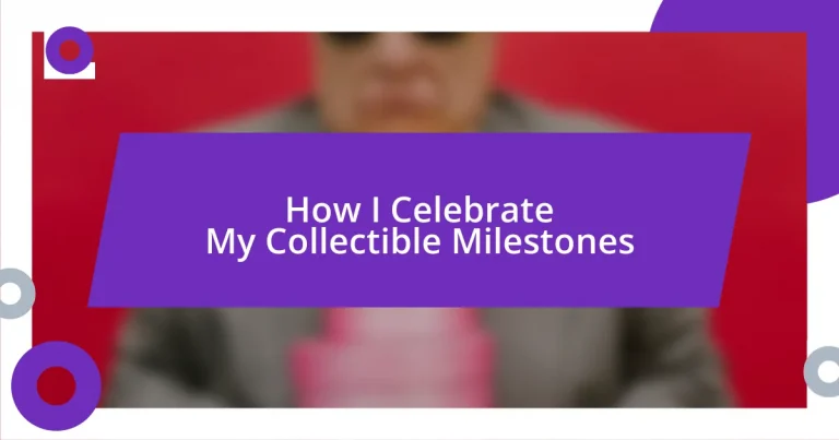 How I Celebrate My Collectible Milestones