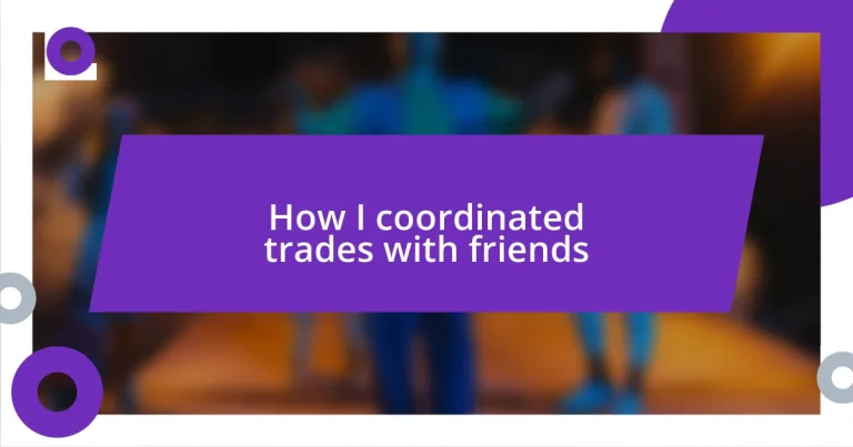 How I coordinated trades with friends