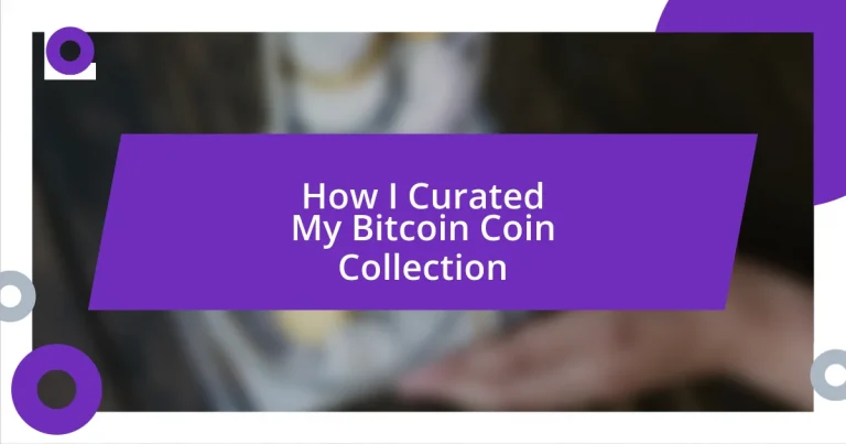 How I Curated My Bitcoin Coin Collection