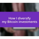 How I diversify my Bitcoin investments