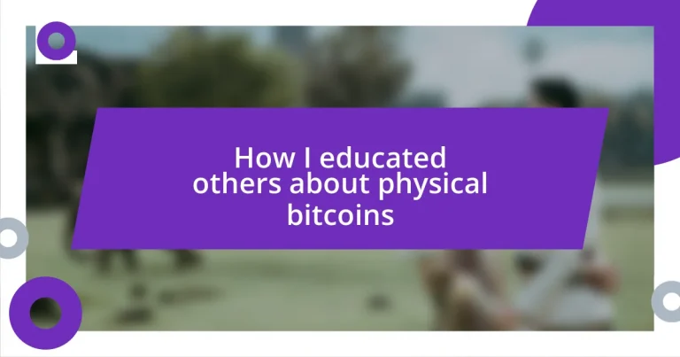 How I educated others about physical bitcoins