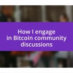 How I engage in Bitcoin community discussions