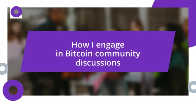 How I engage in Bitcoin community discussions