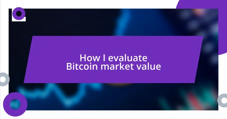 How I evaluate Bitcoin market value