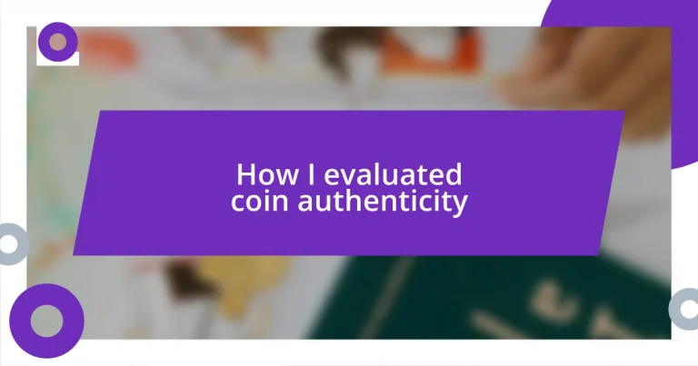 How I evaluated coin authenticity