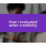 How I evaluated seller credibility