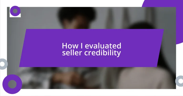 How I evaluated seller credibility