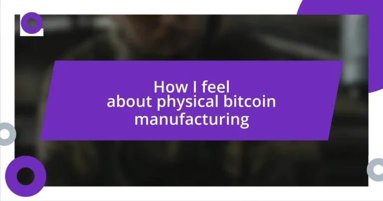 How I feel about physical bitcoin manufacturing