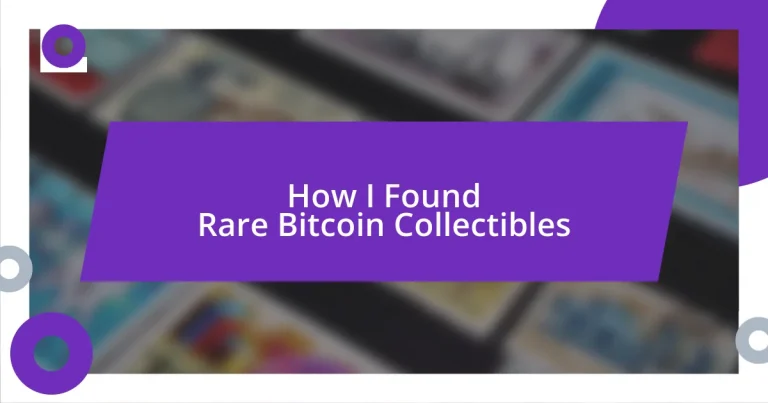 How I Found Rare Bitcoin Collectibles