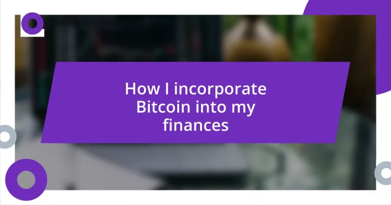 How I incorporate Bitcoin into my finances