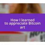 How I learned to appreciate Bitcoin art