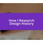 How I Research Design History