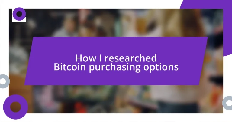 How I researched Bitcoin purchasing options