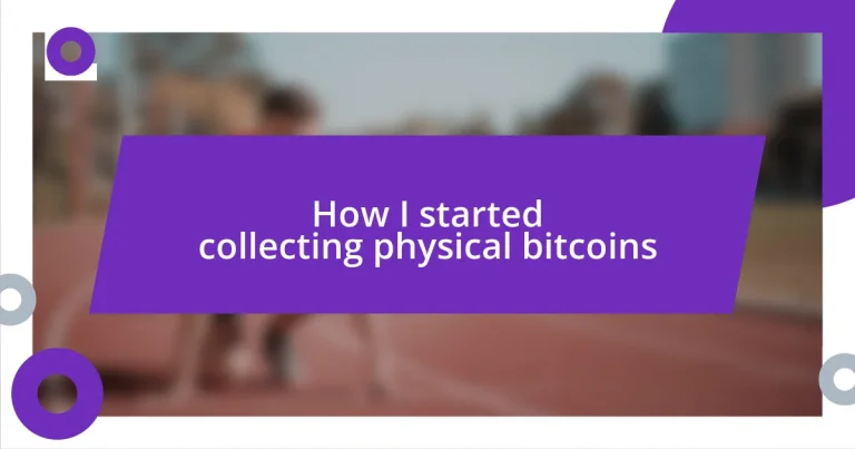 How I started collecting physical bitcoins