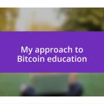 My approach to Bitcoin education