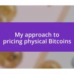 My approach to pricing physical Bitcoins