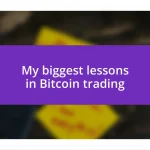 My biggest lessons in Bitcoin trading