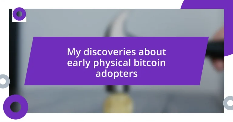 My discoveries about early physical bitcoin adopters