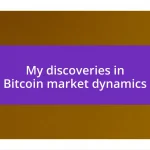 My discoveries in Bitcoin market dynamics