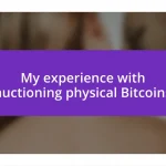 My experience with auctioning physical Bitcoins