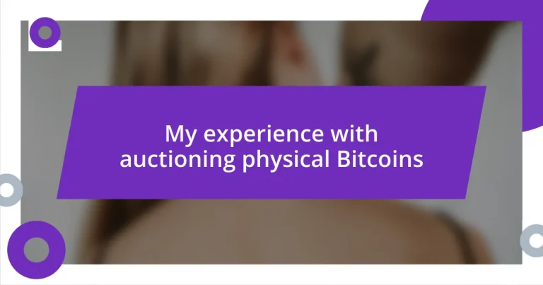 My experience with auctioning physical Bitcoins