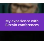 My experience with Bitcoin conferences