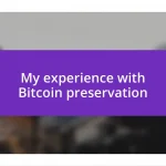 My experience with Bitcoin preservation