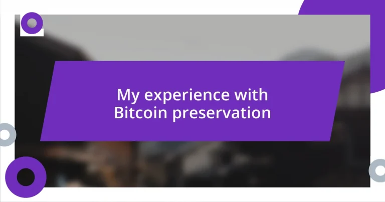 My experience with Bitcoin preservation