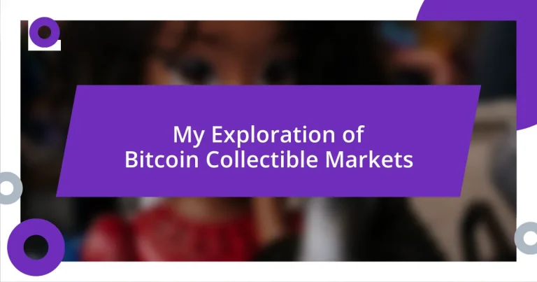 My Exploration of Bitcoin Collectible Markets