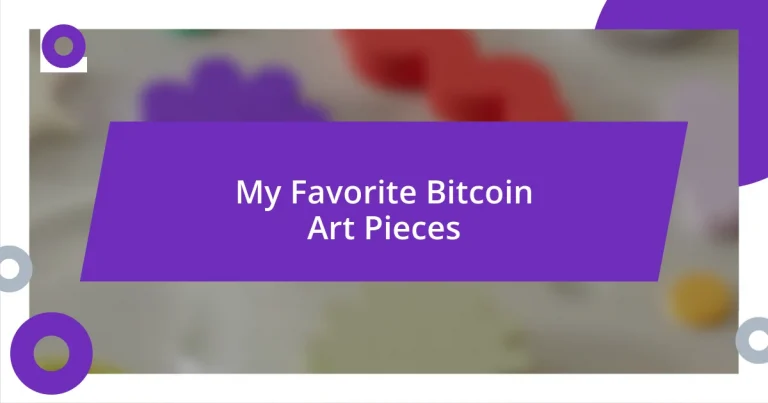 My Favorite Bitcoin Art Pieces