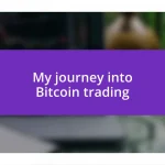 My journey into Bitcoin trading