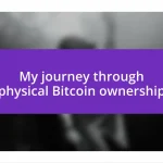 My journey through physical Bitcoin ownership