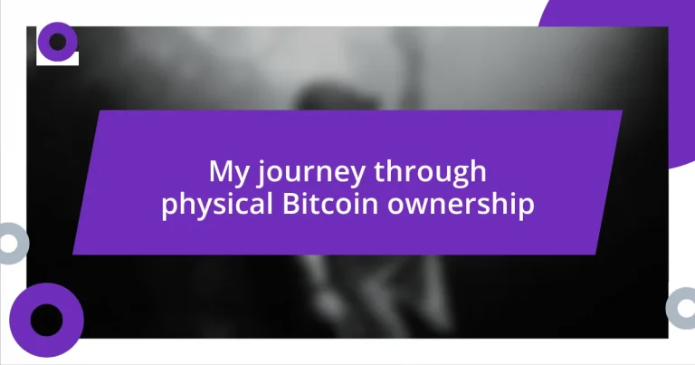 My journey through physical Bitcoin ownership