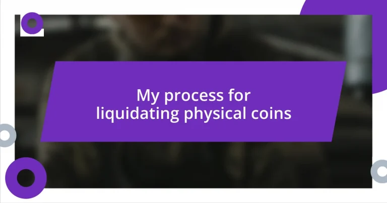 My process for liquidating physical coins