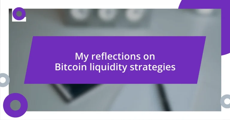 My reflections on Bitcoin liquidity strategies