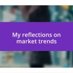 My reflections on market trends