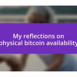 My reflections on physical bitcoin availability