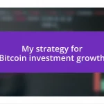 My strategy for Bitcoin investment growth