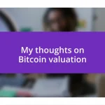 My thoughts on Bitcoin valuation