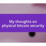 My thoughts on physical bitcoin security