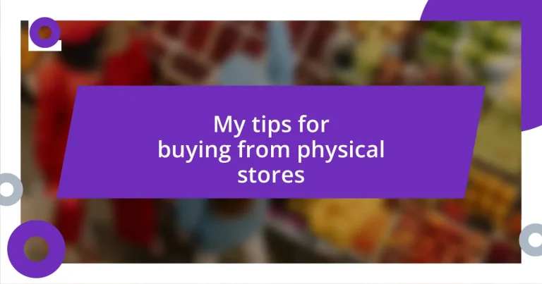 My tips for buying from physical stores