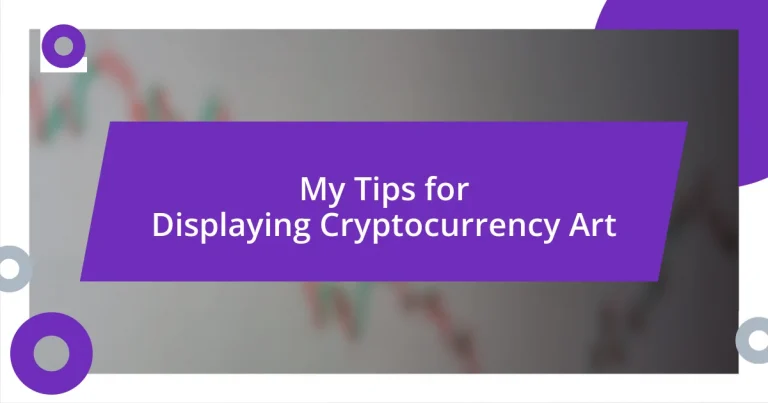 My Tips for Displaying Cryptocurrency Art