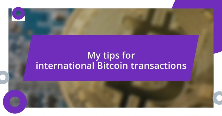 My tips for international Bitcoin transactions