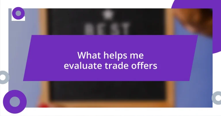 What helps me evaluate trade offers