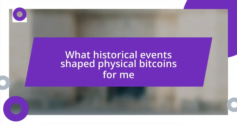 What historical events shaped physical bitcoins for me