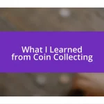 What I Learned from Coin Collecting