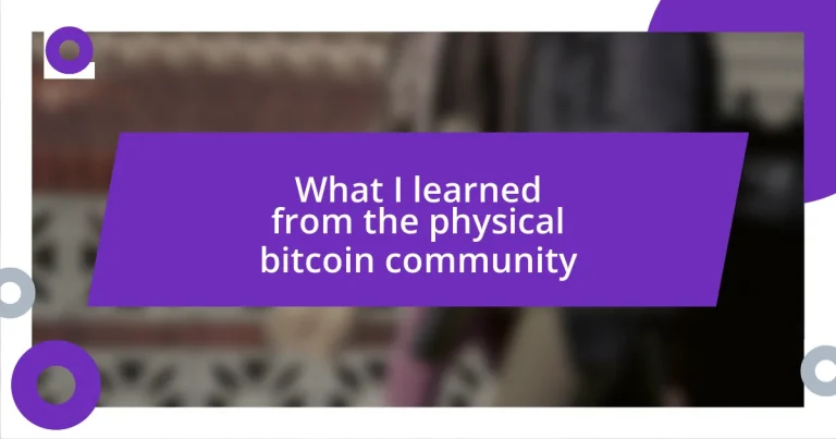 What I learned from the physical bitcoin community