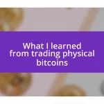 What I learned from trading physical bitcoins