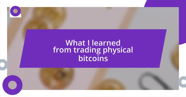 What I learned from trading physical bitcoins