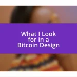 What I Look for in a Bitcoin Design